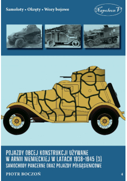 Pojazdy obcej konstrukcji używane w armii niemieckiej w latach 1938-1945 (3) Samochody pancerne oraz pojazdy półgąsienicowe
