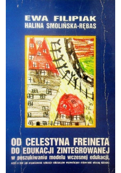 Od Celestyna Freineta do edukacji zintegrowanej