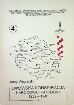 Lwowska konspiracja narodowa i katolicka 1939 - 1946
