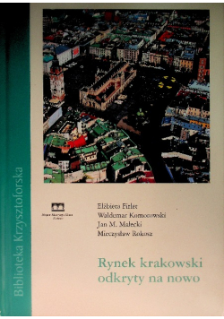 Rynek krakowski odkryty na nowo