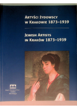 Artyści żydowscy w Krakowie 1873 - 1939
