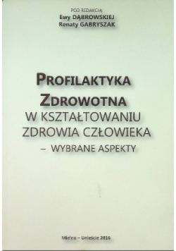 Profilaktyka zdrowotna w kształtowaniu zdrowia człowieka