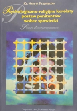 Psychologiczno religijne korelaty postaw penitentów wobec spowiedzi
