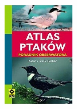 Atlas ptaków Poradnik obserwatora