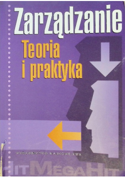 Zarządzanie Teoria i praktyka
