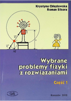 Wybrane problemy fizyki z rozwiązaniami Część 1