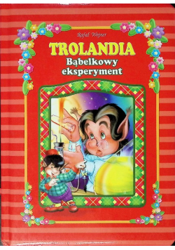 Trolandia Bąbelkowy eksperyment