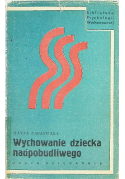 Wychowanie dziecka nadpobudliwego