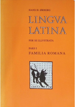 Lingua Latina per se Illustrata Pars I Familia Romana