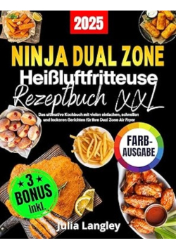 Ninja Dual Zone Heissluftfritteuse Rezeptbuch XXL