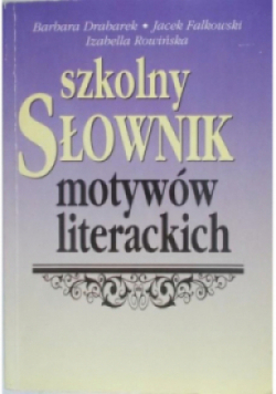 Szkolny słownik motywów literackich