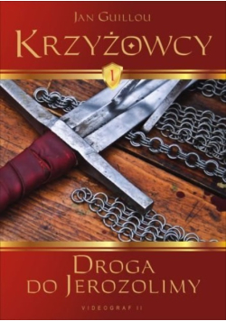 Krzyżowcy Tom 1 Droga do Jerozolimy