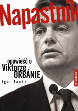 Opowieść o Viktorze Orbanie