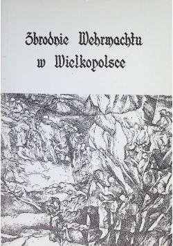 Zbrodnie Wehrmachtu w Wielkopolsce