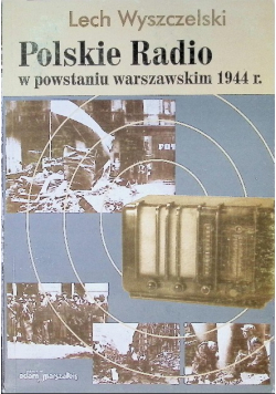 Polskie Radio w powstaniu warszawskim 1944 r.