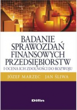 Badanie sprawozdań finansowych przedsiębiorstw i ocena ich zdolności do rozwoju
