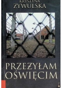 Przeżyłam Oświęcim