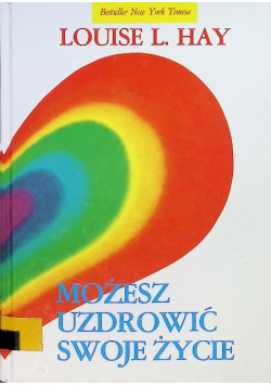 Możesz uzdrowić swoje życie
