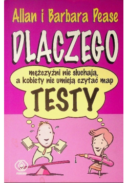Dlaczego mężczyźni nie słuchają a kobiety nie umieją czytać map Testy