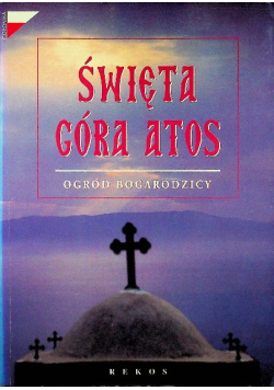 Święta góra Athos Ogród Bogurodzicy