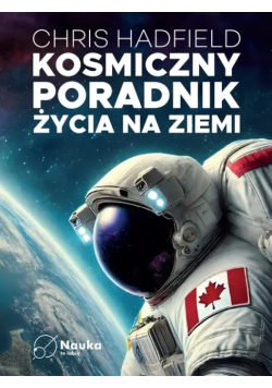 Kosmiczny poradnik życia na Ziemi