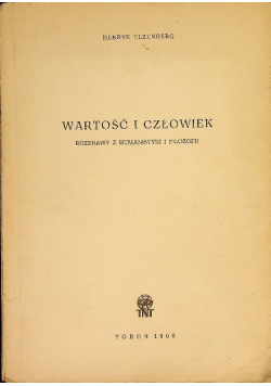 Wartość i człowiek Rozprawy z humanistyki i filozofii