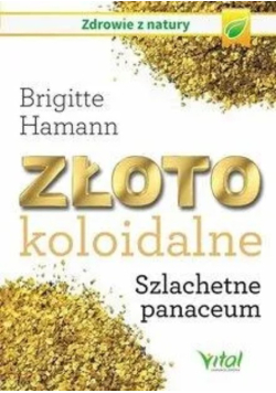 Złoto koloidalne Szlachetne panaceum