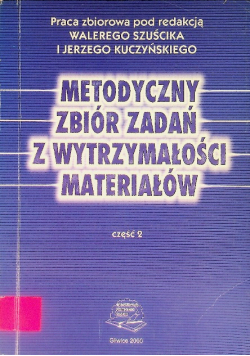 Metodyczny zbiór zadań z wytrzymałości materiałów Część 2