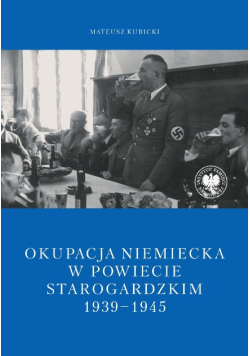 Okupacja niemiecka w powiecie starogardzkim w latach 1939-1945