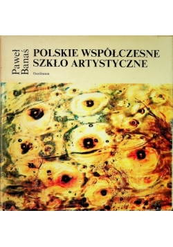 Polskie Współczesne Szkło Artystyczne