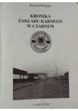 Kronika zakładu karnego w Czarnem
