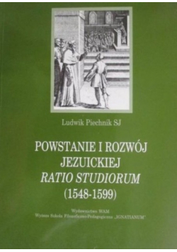 Powstanie i rozwój jezuickiej Ratio Studiorum 1548 - 1599