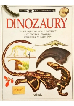 Patrzę Podziwiam Poznaję Dinozaury