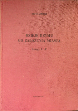 Dzieje Rzymu od założenia miasta Księgi  I do V