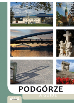 Podgórze. Przewodnik po Podgórzu