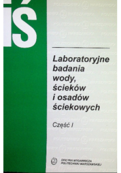 Laboratoryjne badania wody ścieków i osadów ściekowych Część 1