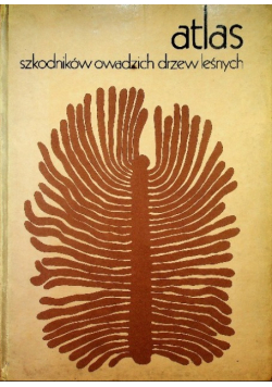 Atlas szkodników owadzich drzew leśnych