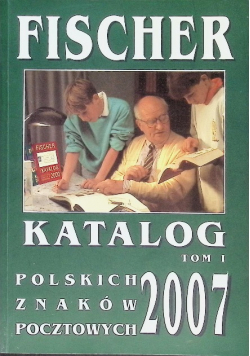 Katalog polskich znaków pocztowych 2007 Tom I