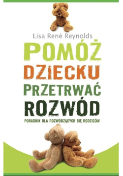 Pomóż dziecku przetrwać rozwód