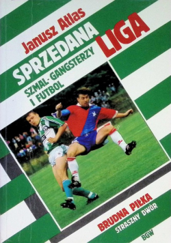 Sprzedana liga szmal gangsterzy i futbol