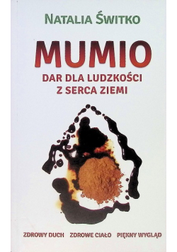 Mumio dar dla ludzkości z serca ziemi