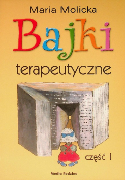 Bajki terapeutyczne Część 1