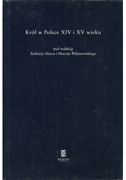 Król w Polsce XIV i XV wieku