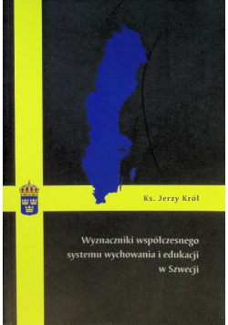 Wyznaczniki współczesnego systemu wychowania i edukacji w Szwecji