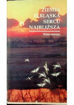 Ziemia elbląska sercu najbliższa