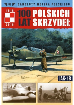 100 Lat Polskich Skrzydeł Tom 62 Jak-18