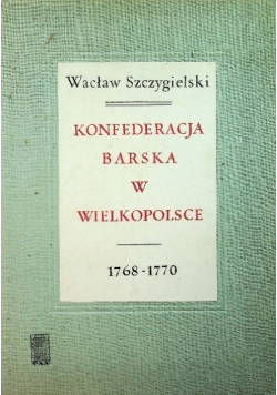 Konfederacja barska w Wielkopolsce 1768 - 1770