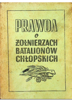 Prawda o żołnierzach batalionów chłopskich 1948 r.