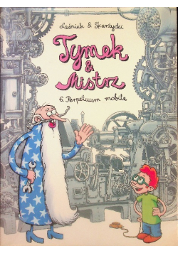 Tymek i Mistrz: Perpetuum mobile