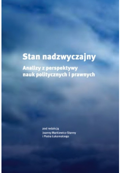 Stan nadzwyczajny Analizy z prespektywy nauk politycznych i prawnych